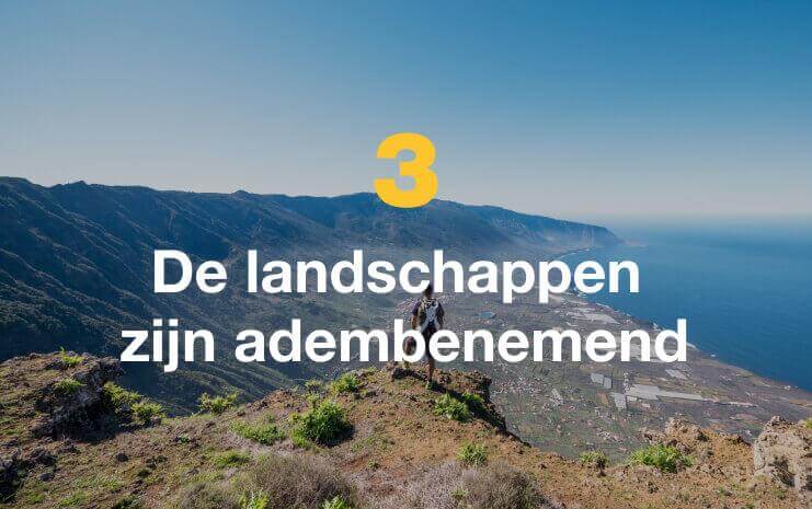 De landschappen zijn adembenemend.