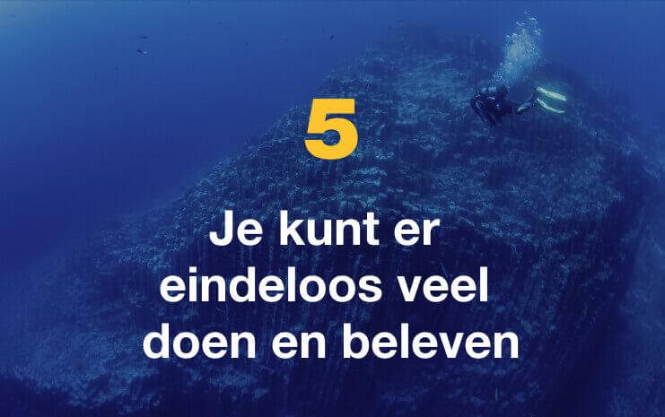 Je kunt er eindeloos veel doen en beleven.